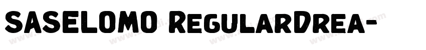 SASELOMO RegularDrea字体转换 SASELOMO RegularDrea字体转换